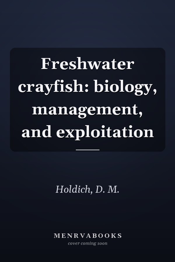 Freshwater crayfish: biology, management, and exploitation