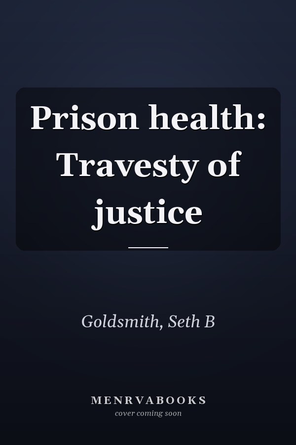 Prison health: Travesty of justice