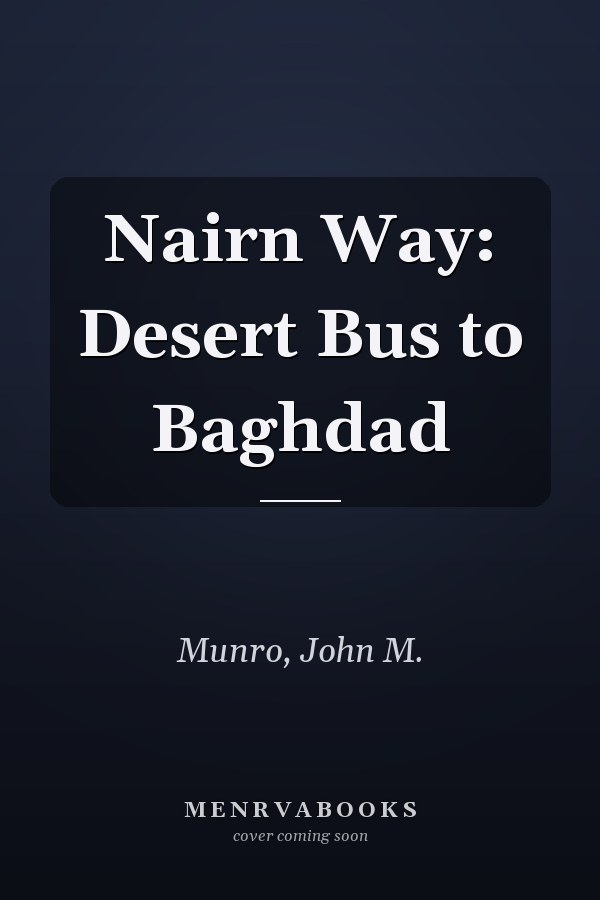 Nairn Way: Desert Bus to Baghdad