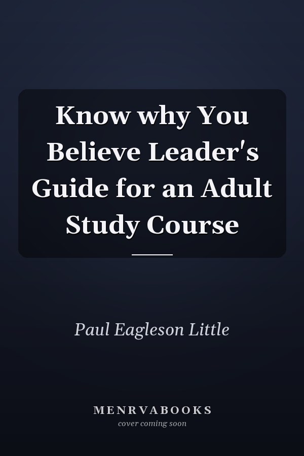 Know why You Believe Leader's Guide for an Adult Study Course