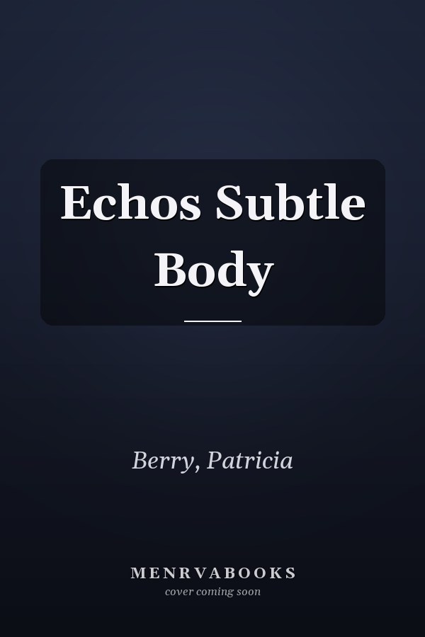 Echos Subtle Body