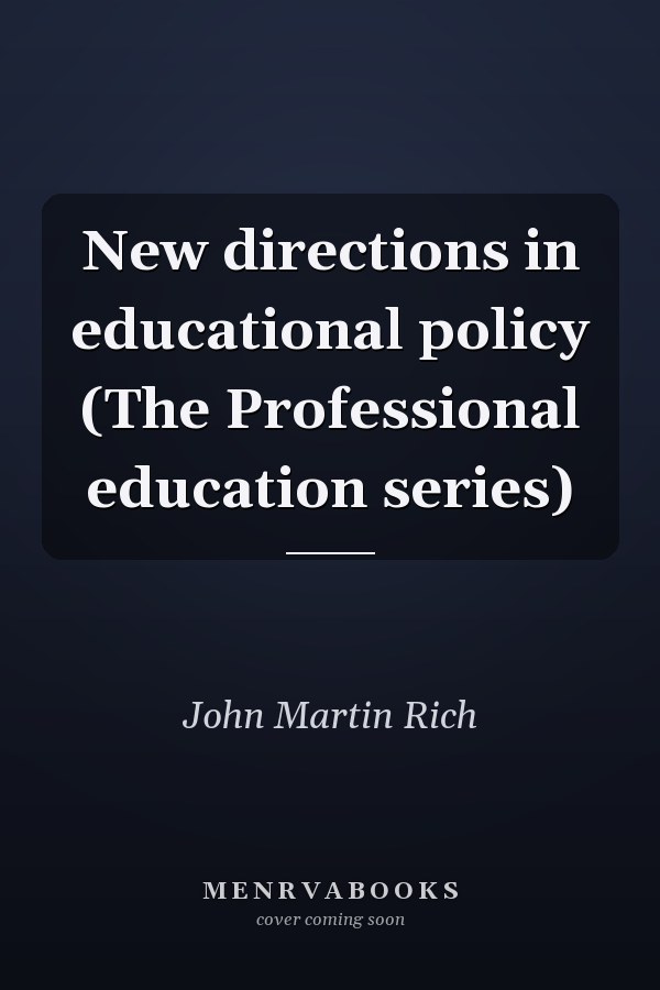 New directions in educational policy (The Professional education series)