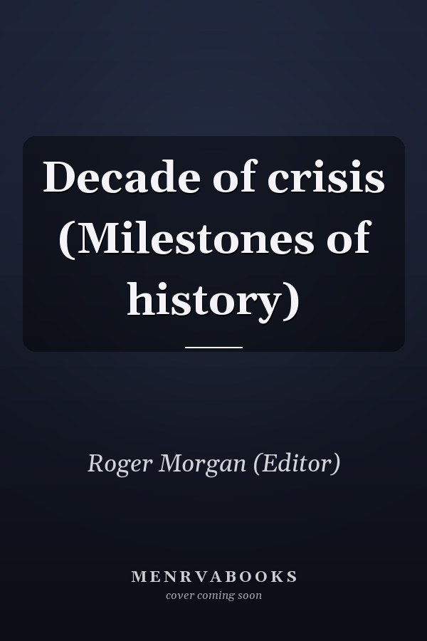 Decade of crisis (Milestones of history)
