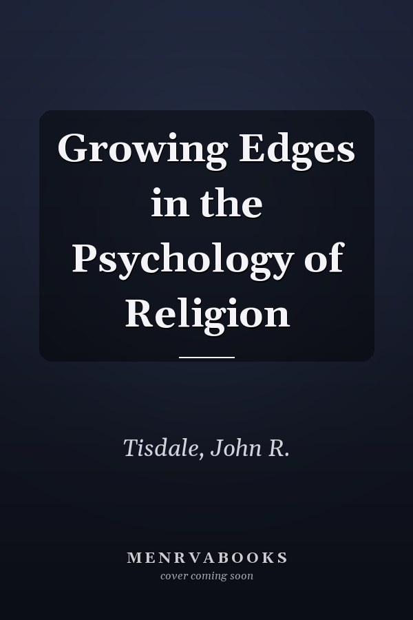 Growing Edges in the Psychology of Religion