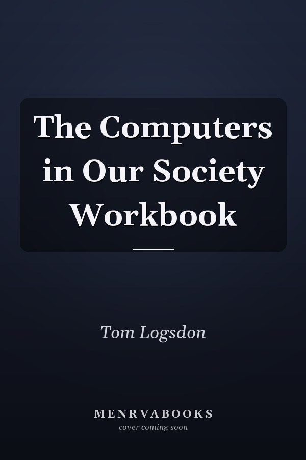 The Computers in Our Society Workbook