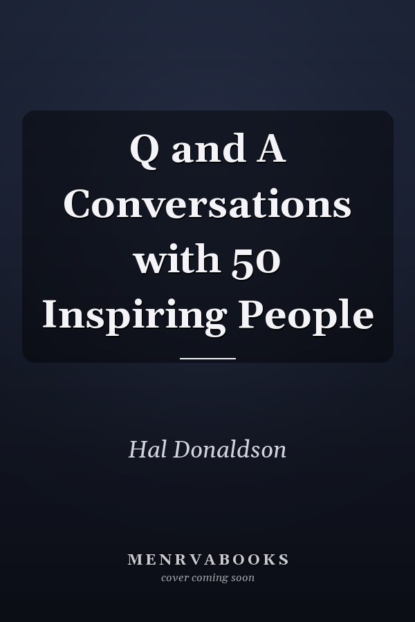 Q and A Conversations with 50 Inspiring People