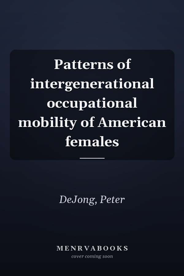 Patterns of intergenerational occupational mobility of American females