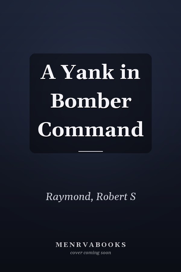 A Yank in Bomber Command