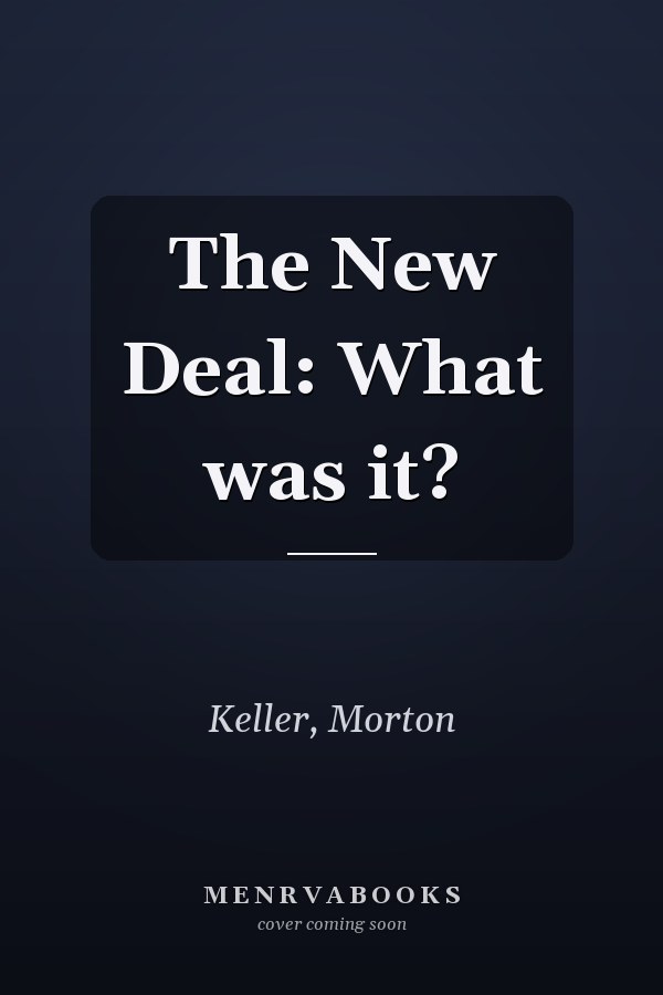 The New Deal: What was it?