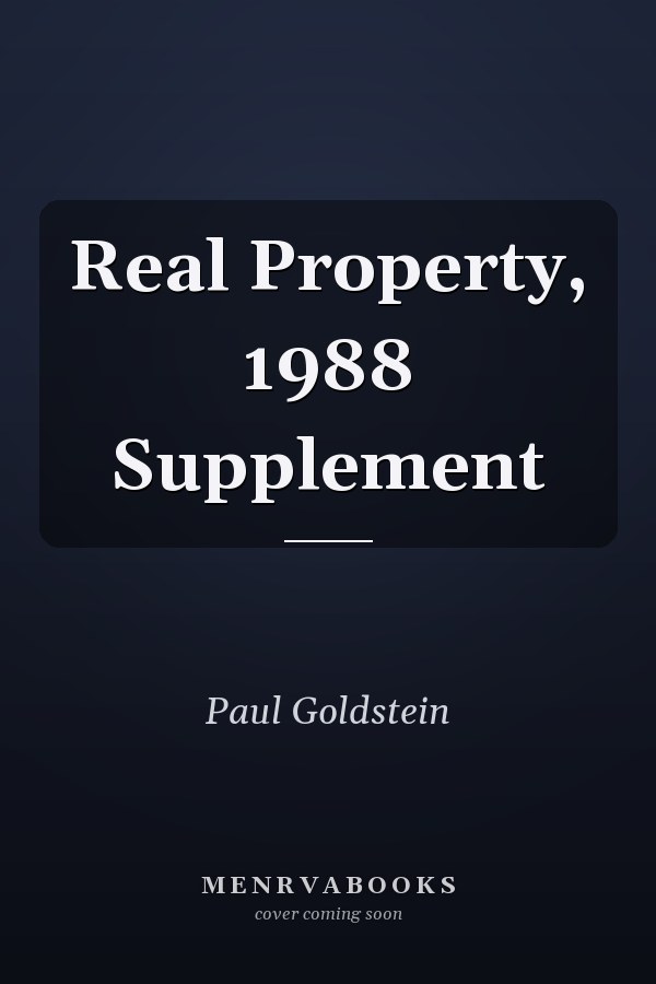 Real Property, 1988 Supplement