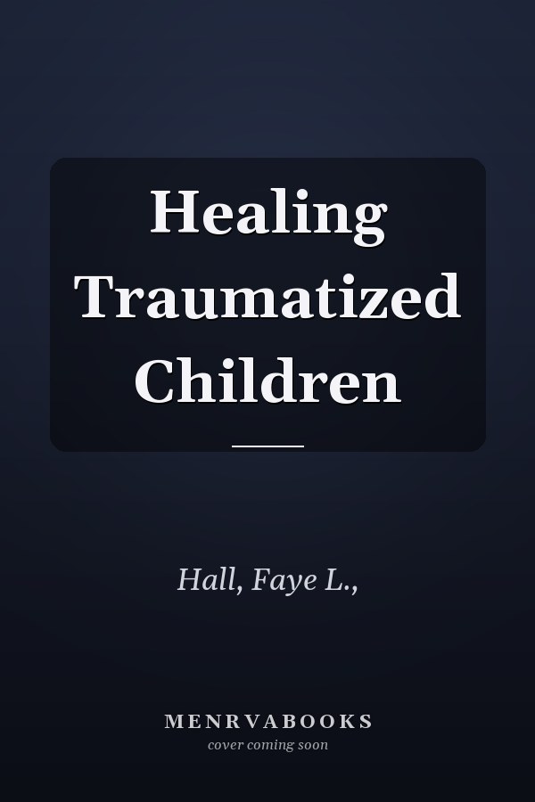 Healing Traumatized Children