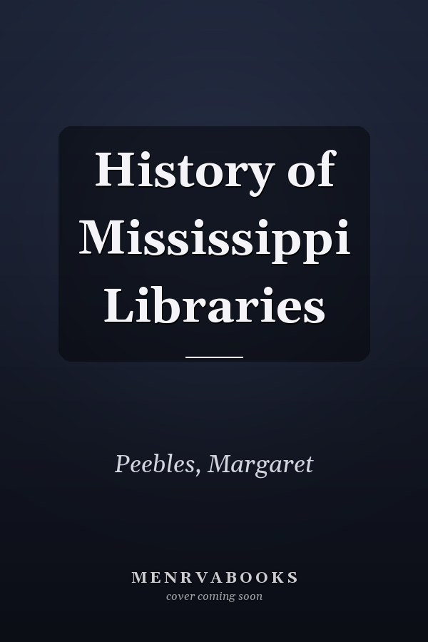 History of Mississippi Libraries