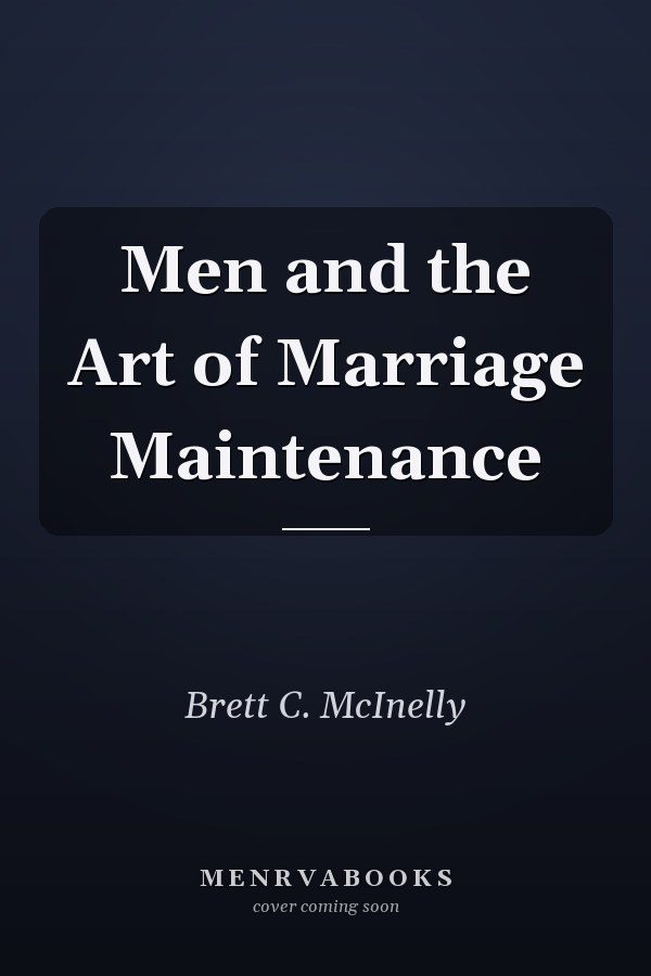 Men and the Art of Marriage Maintenance