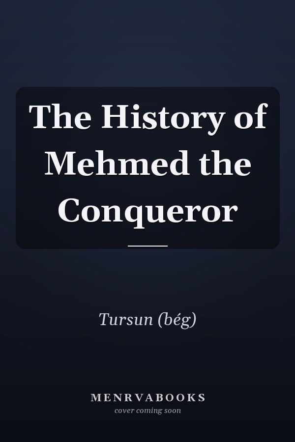 The History of Mehmed the Conqueror
