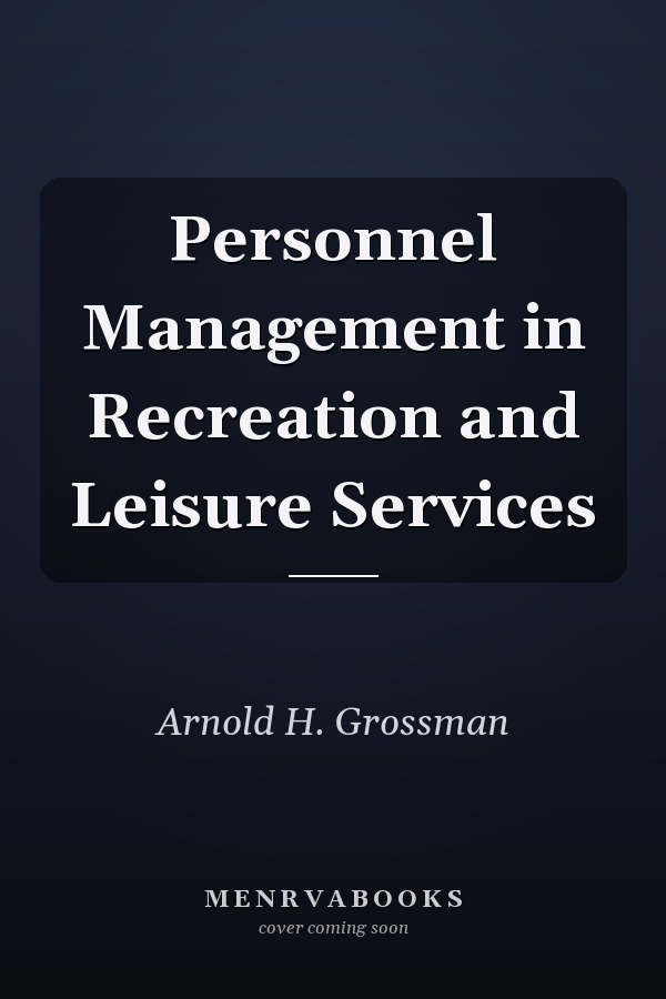Personnel Management in Recreation and Leisure Services
