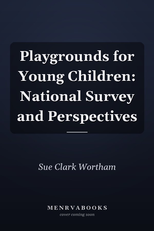 Playgrounds for Young Children: National Survey and Perspectives
