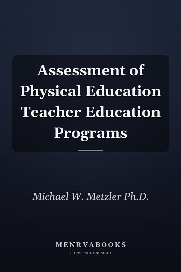 Assessment of Physical Education Teacher Education Programs