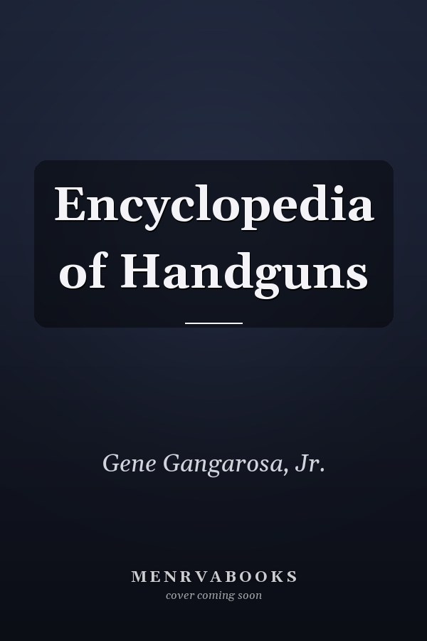 Encyclopedia of Handguns