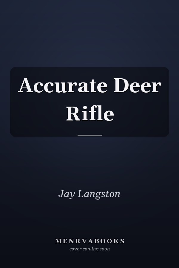 Accurate Deer Rifle