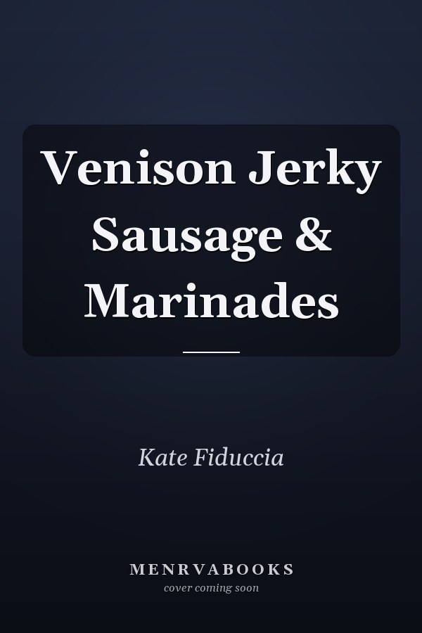 Venison Jerky Sausage & Marinades