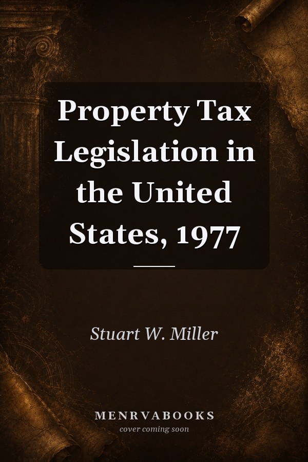 Property Tax Legislation in the United States, 1977