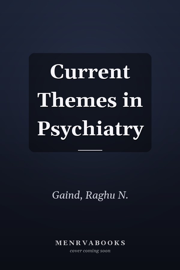 Current Themes in Psychiatry