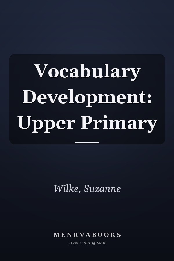 Vocabulary Development: Upper Primary