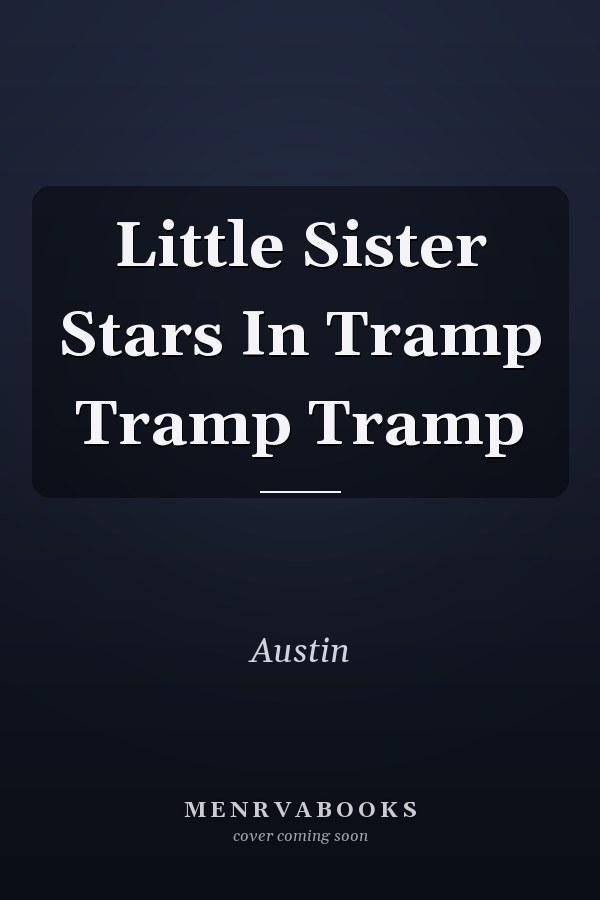 Little Sister Stars In Tramp Tramp Tramp