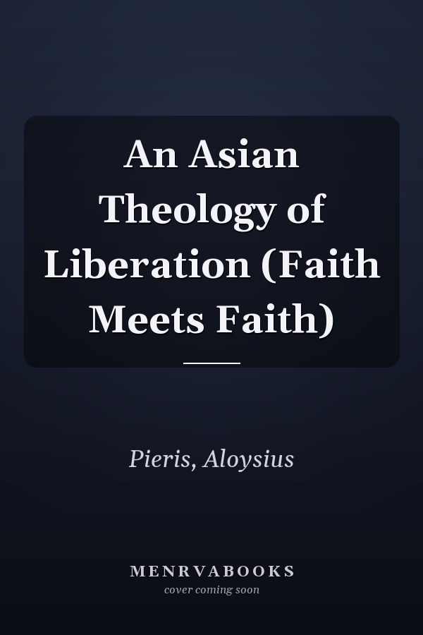 An Asian Theology of Liberation (Faith Meets Faith)