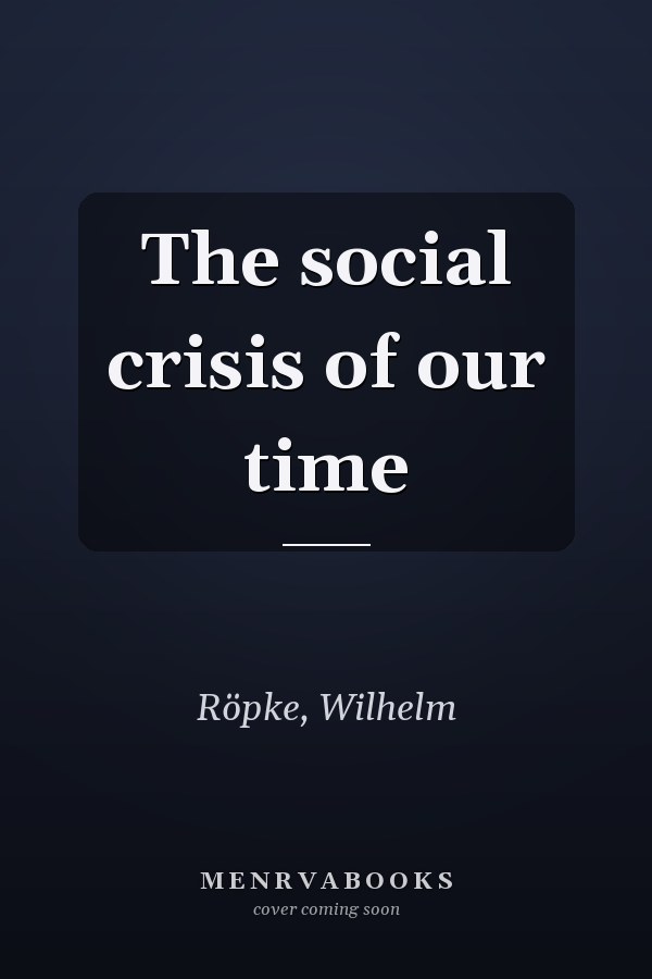 The social crisis of our time