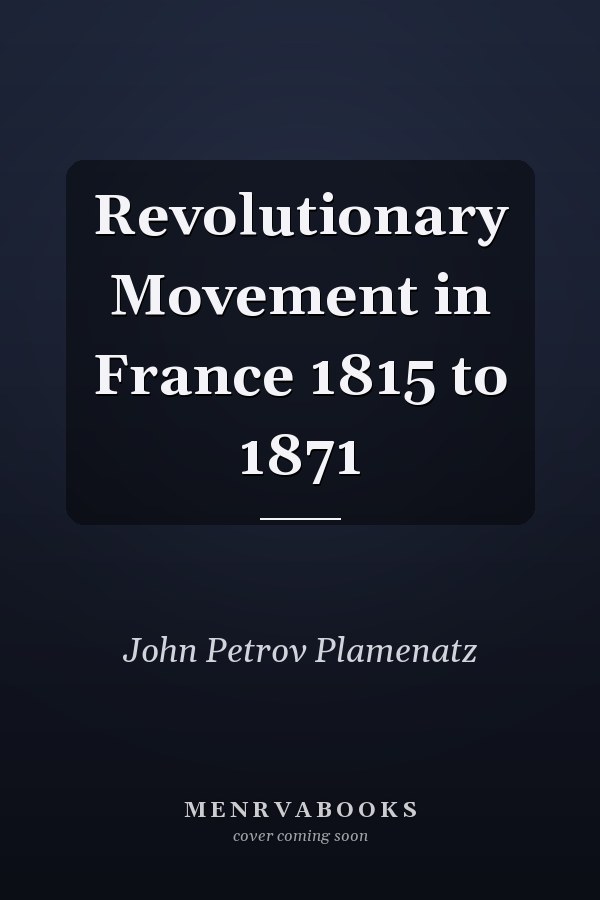 Revolutionary Movement in France 1815 to 1871