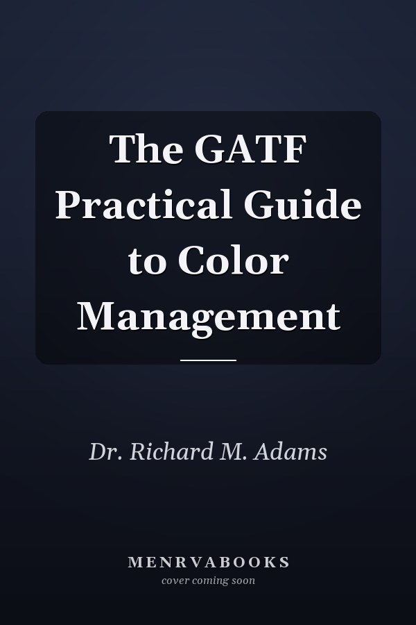 The GATF Practical Guide to Color Management