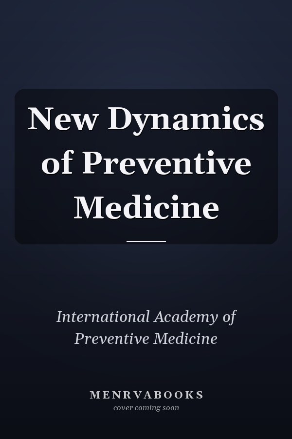 New Dynamics of Preventive Medicine