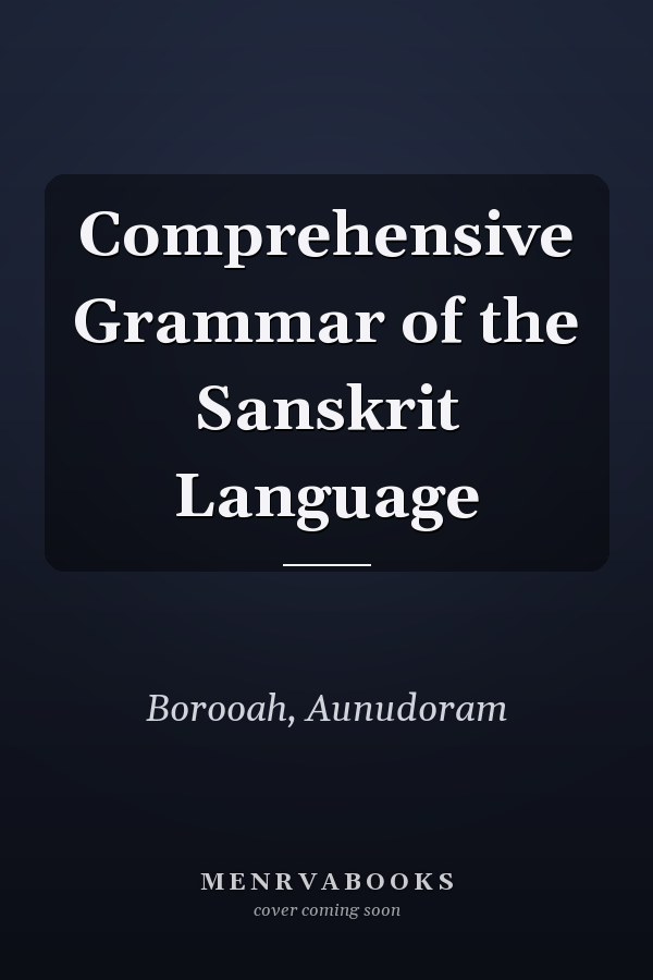 Comprehensive Grammar of the Sanskrit Language