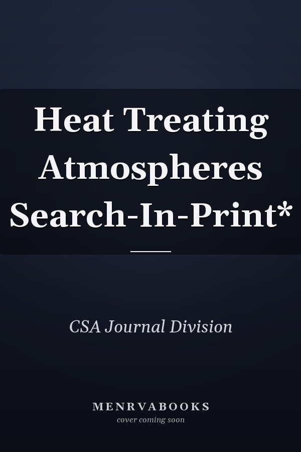 Heat Treating Atmospheres Search-In-Print*