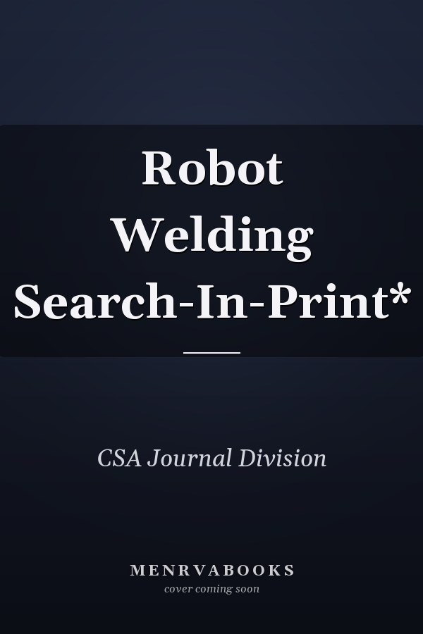 Robot Welding Search-In-Print*