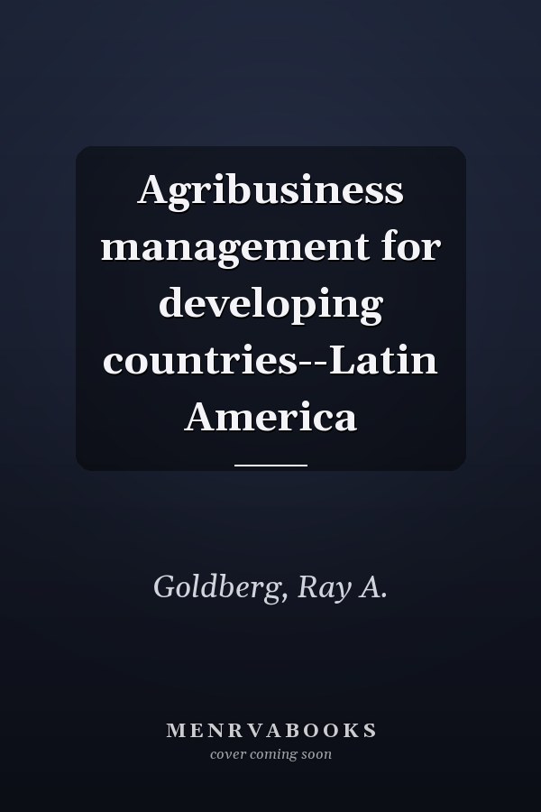 Agribusiness management for developing countries--Latin America