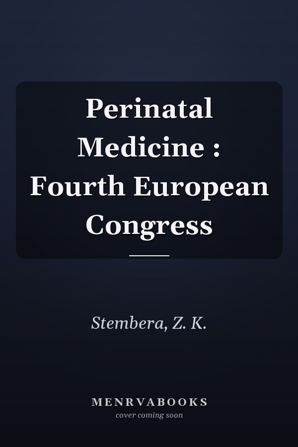 Perinatal Medicine : Fourth European Congress