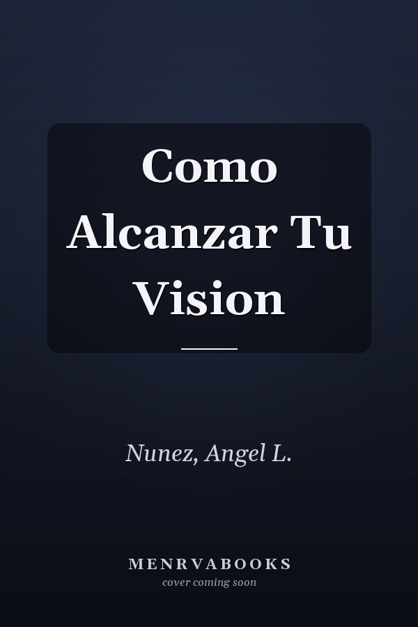 Como Alcanzar Tu Vision