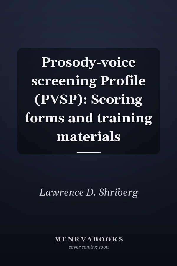 Prosody-voice screening Profile (PVSP): Scoring forms and training materials