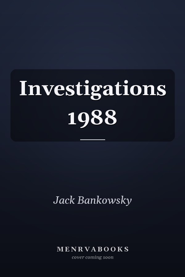 Investigations 1988