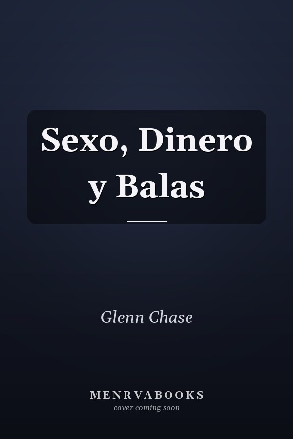 Sexo, Dinero y Balas