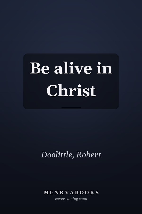 Be alive in Christ