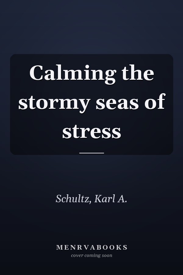 Calming the stormy seas of stress