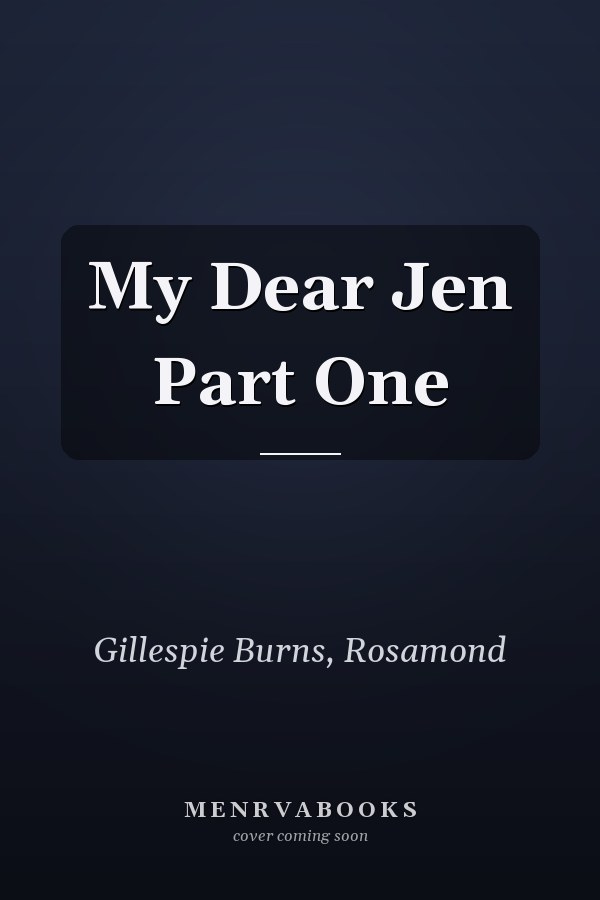 My Dear Jen Part One