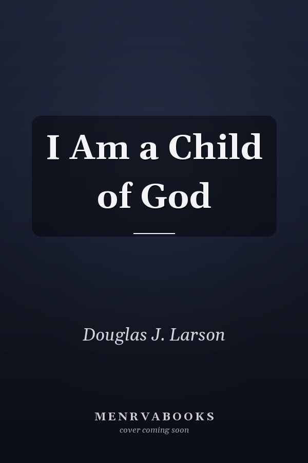 I Am a Child of God