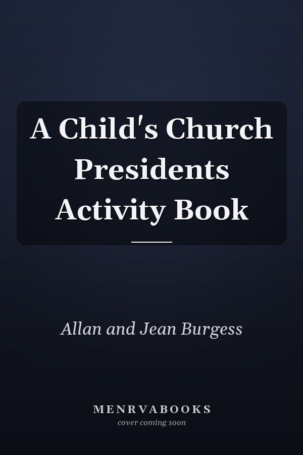 A Child's Church Presidents Activity Book