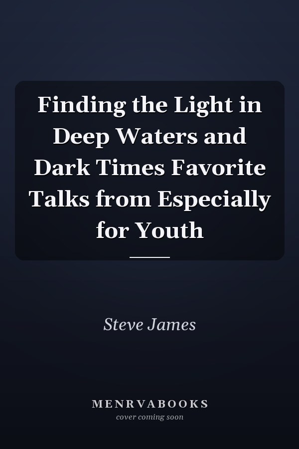 Finding the Light in Deep Waters and Dark Times Favorite Talks from Especially for Youth