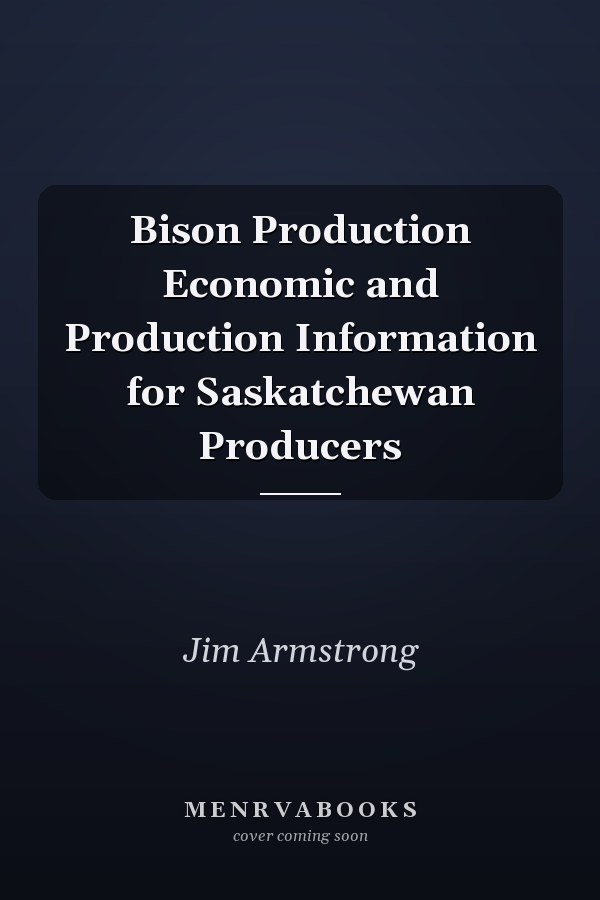 Bison Production Economic and Production Information for Saskatchewan Producers