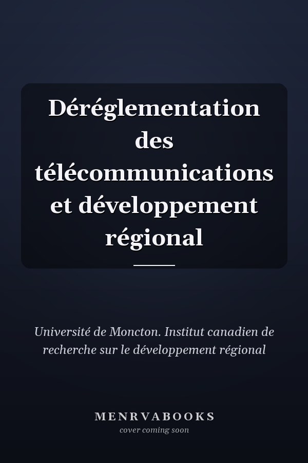 Déréglementation des télécommunications et développement régional